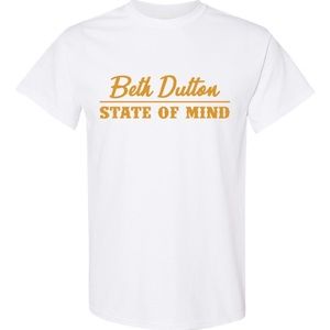 BETH DUTTON STATE OF MIND Yellowstone Unisex T-Shirt John RIP Ranch